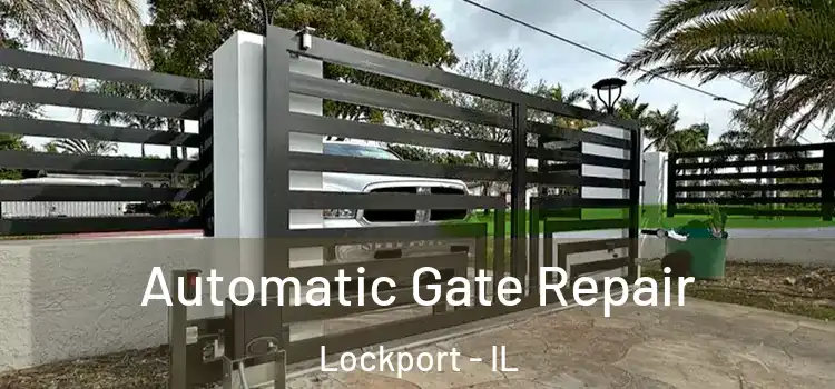 Automatic Gate Repair Lockport - IL