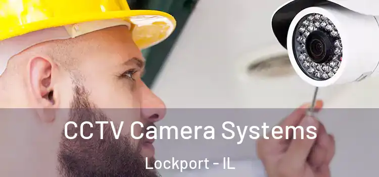 CCTV Camera Systems Lockport - IL