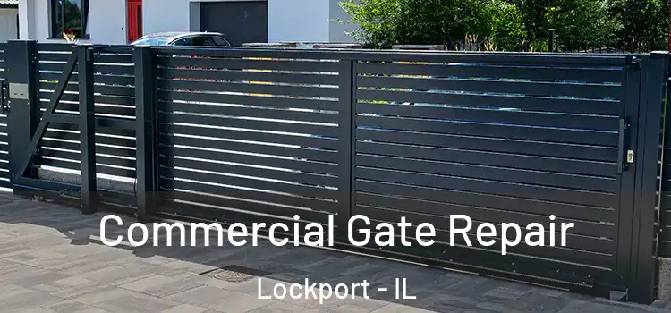 Commercial Gate Repair Lockport - IL