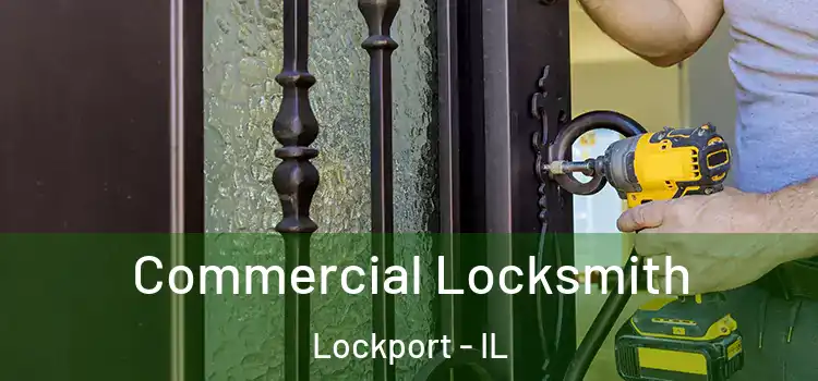 Commercial Locksmith Lockport - IL