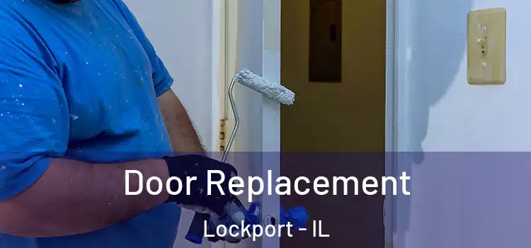 Door Replacement Lockport - IL