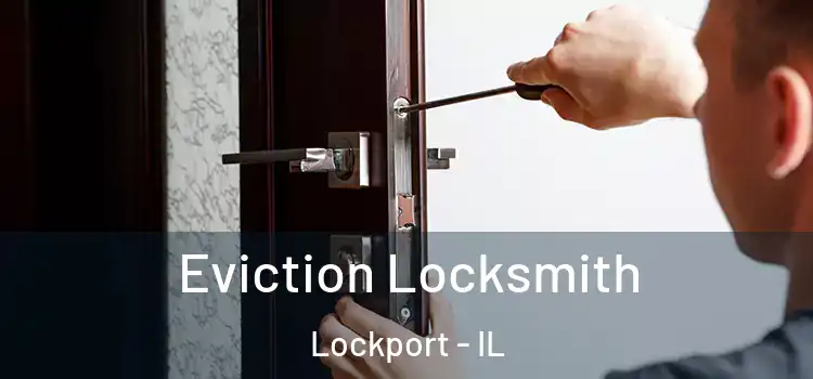 Eviction Locksmith Lockport - IL