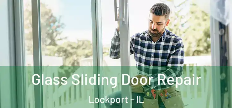 Glass Sliding Door Repair Lockport - IL