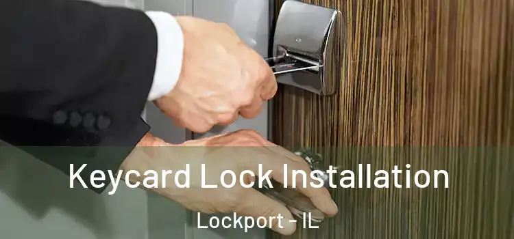 Keycard Lock Installation Lockport - IL
