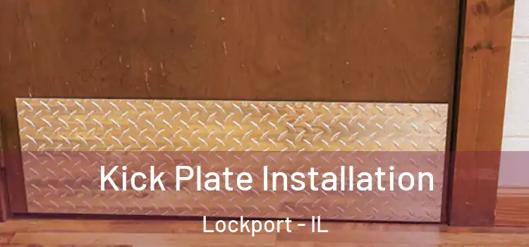 Kick Plate Installation Lockport - IL