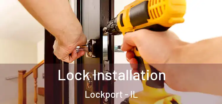 Lock Installation Lockport - IL