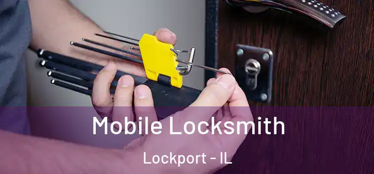 Mobile Locksmith Lockport - IL