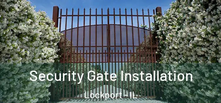 Security Gate Installation Lockport - IL