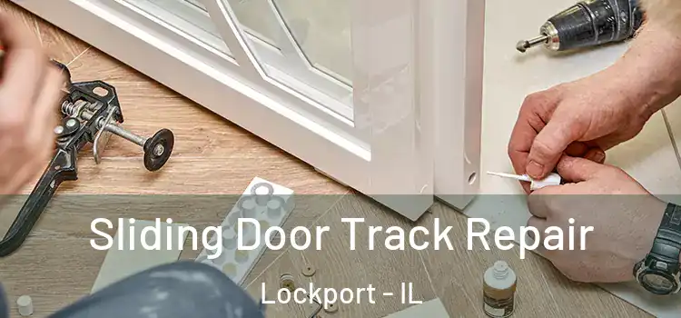 Sliding Door Track Repair Lockport - IL