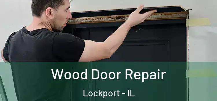 Wood Door Repair Lockport - IL